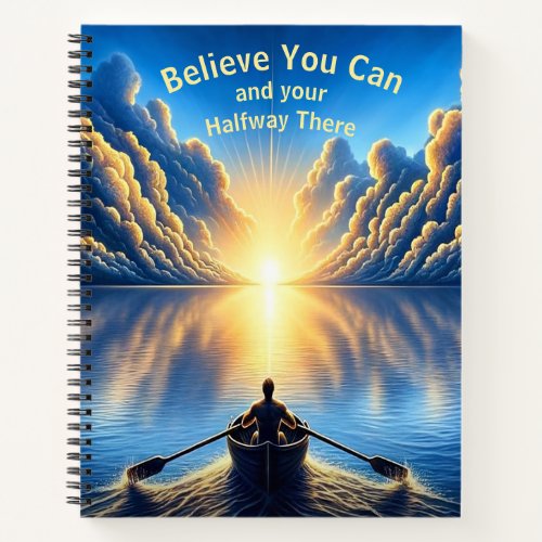 Believe You Can and Your Halfway There Notebook