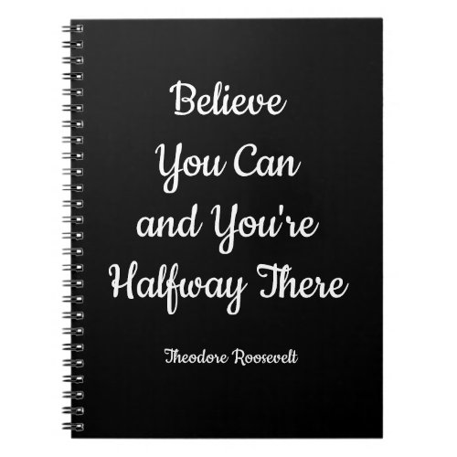 Believe You Can And Youre Halfway There black Notebook