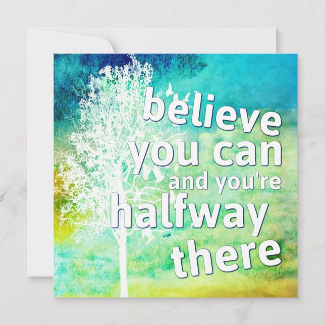 Believe You Can and You're Halfway There Card (Front)