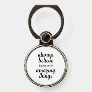 Believe You Can Do Amazing Things Inspirational Phone Ring Stand