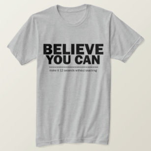 Believe You Can Funny Weight Loss Diet Inspiring T-Shirt