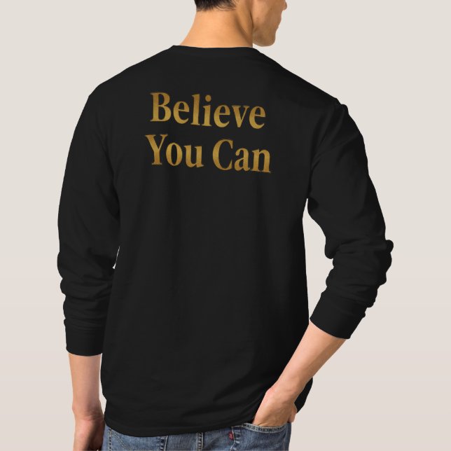 Believe You Can – Gold Lettering Motivational Long T-Shirt (Back)