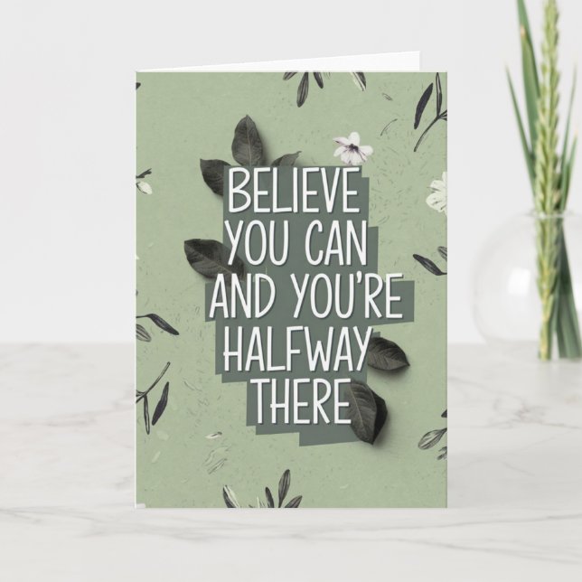 "Believe You Can" Layered Botanical Quote Card (Front)