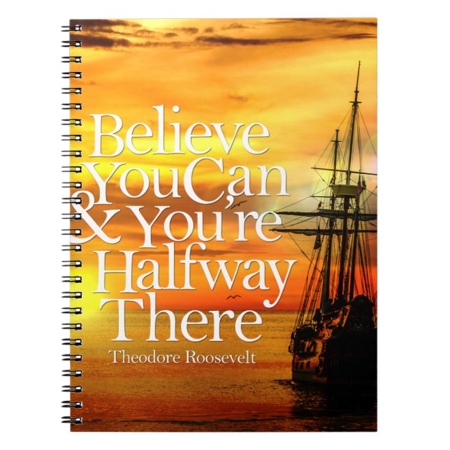 Believe You Can Sunset Ship Inspirational Quote Notebook (Front)