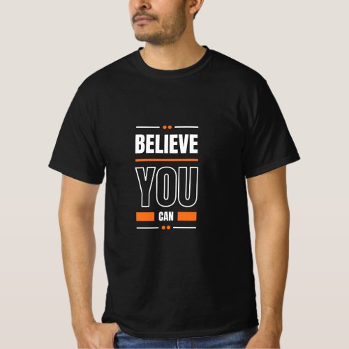 Believe you can typography minimalist quote  T_Shirt
