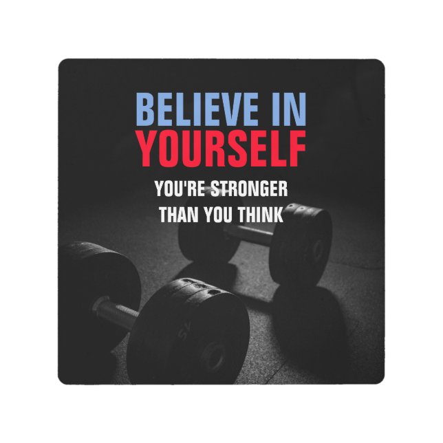 Believe Yourself Bodybuilding Fitness Motivational Metal Print (Front)