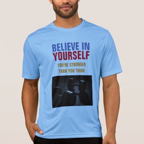 Believe Yourself Bodybuilding Fitness Motivational T_Shirt
