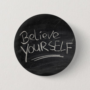 Believe yourself pinback button
