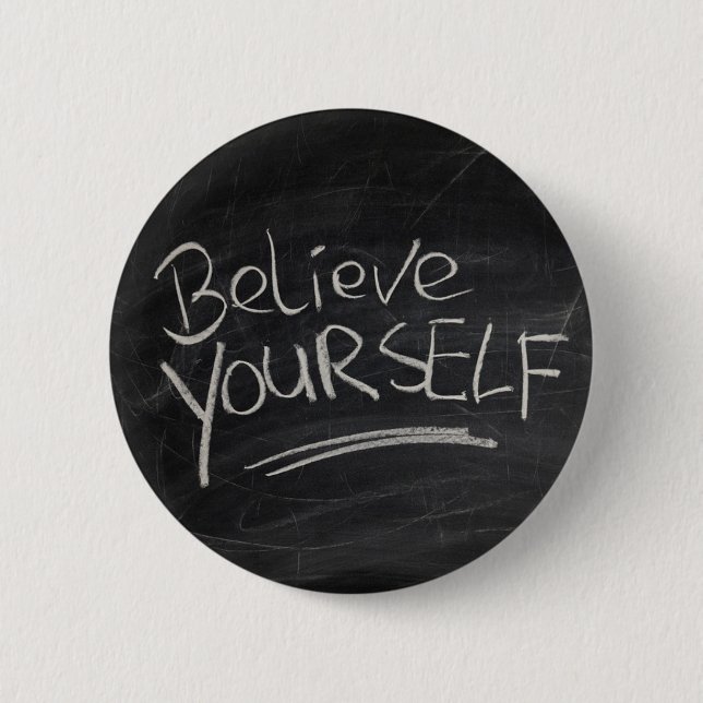 Believe yourself pinback button (Front)