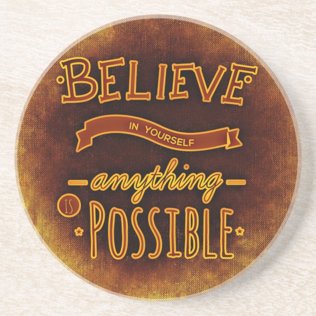 Believe yourself sandstone coaster (Front)