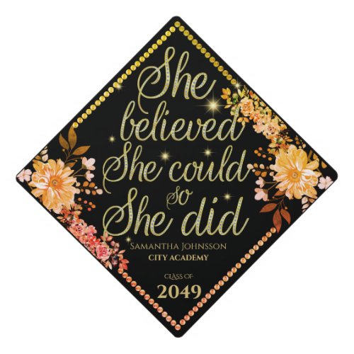 Believed So She Did Black Floral Year Inspirationa Graduation Cap Topper