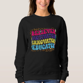 Believer Motivator Innovator Educator Leopard Teac Sweatshirt