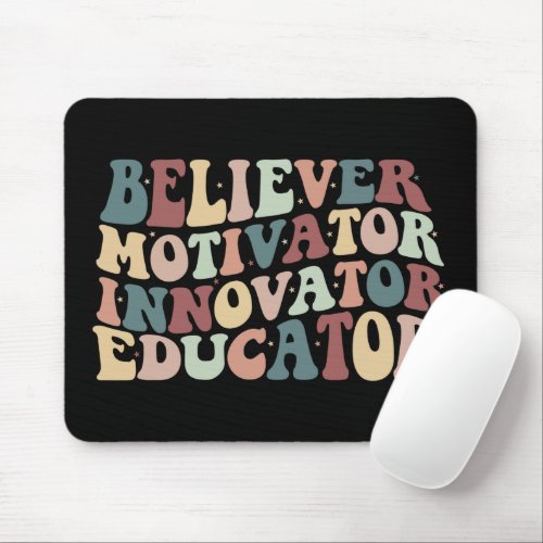 Believer Motivator Innovator Educator Mouse Pad
