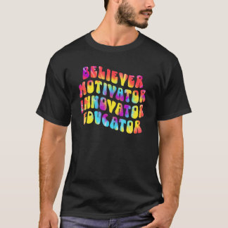 Believer Motivator Innovator Educator Tie dye Teac T-Shirt