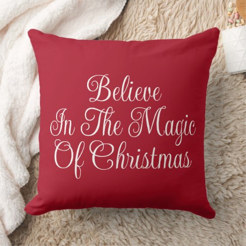 Believes in the magic of Christmas Red  Throw Pillow