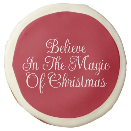 Believes in the magic of Christmas  Sugar Cookie