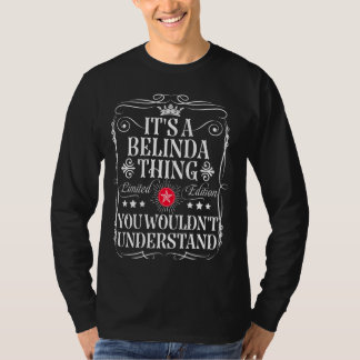 Belinda Name Its A Belinda Thing You Wouldn't Unde T-Shirt