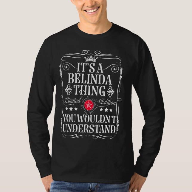 Belinda Name Its A Belinda Thing You Wouldn't Unde T-Shirt (Front)