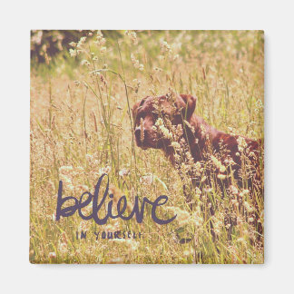 Belive In Yourself, Dog in Tall Grass Magnet