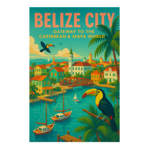 BELIZE CITY — GATEWAY TO THE CARIBBEAN POSTER