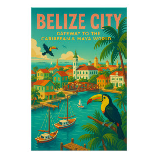 BELIZE CITY — GATEWAY TO THE CARIBBEAN POSTER