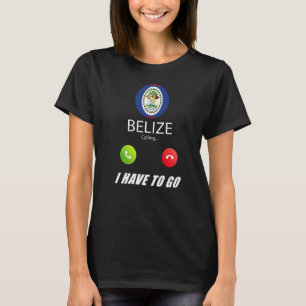 Belize Flag Souvenir Belize Is Calling Is Calling T-Shirt