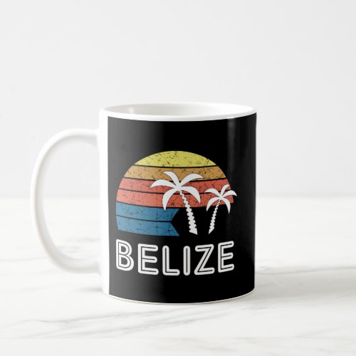 Belize For Belize Vacationers Coffee Mug