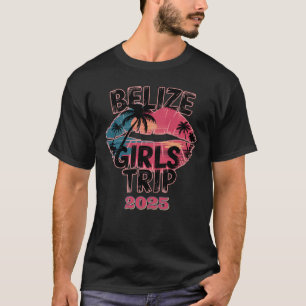 Belize Girls Trip Tropical Adventure T-Shirt