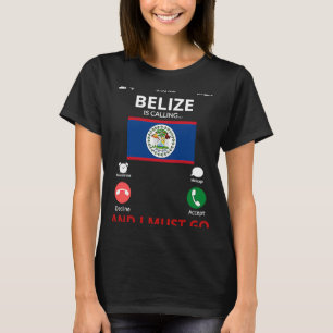 Belize Is Calling T-Shirt