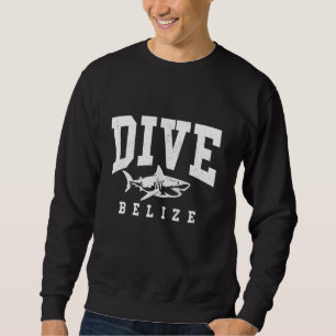 Belize Shark Scuba Diving Diver Souvenir Sweatshirt