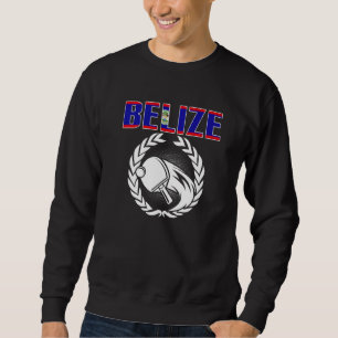 Belize Table Tennis Belizean Ping Pong Team Suppo Sweatshirt