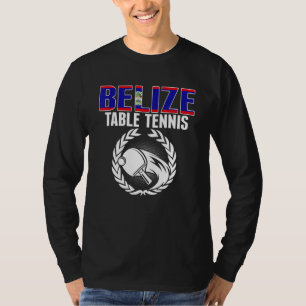 Belize Table Tennis Belizean Ping Pong Team Suppo T-Shirt