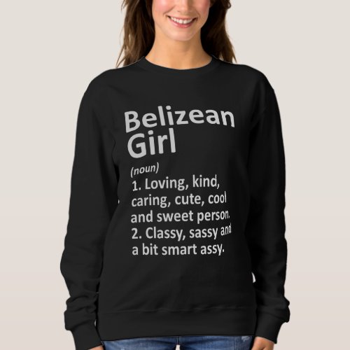 BELIZEAN GIRL BELIZE Gift Funny Country Home Roots Sweatshirt
