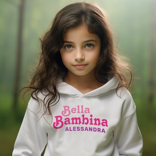 Bella Bambina Cute Italian Girls Kids design Hoodie