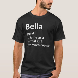 BELLA Definition Personalized Name Funny Birthday T-Shirt