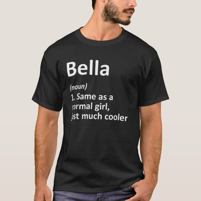BELLA Definition Personalized Name Funny Birthday  T-Shirt (Front)