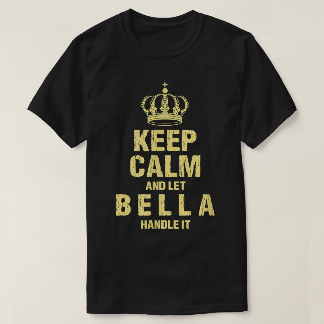 Bella Keep Calm Personalized Name Friends Nickname T-Shirt (Design Front)