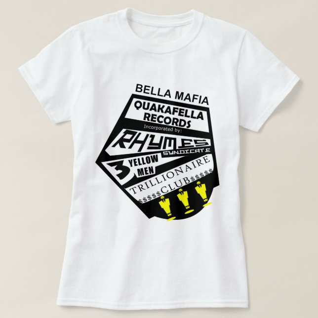 Bella Mafia Quackafella Records Incorporated T-Shirt (Design Front)