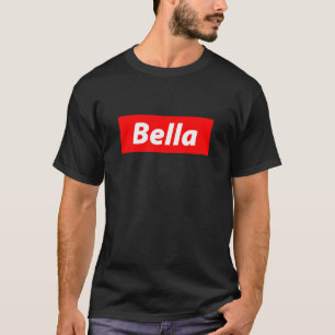 Bella Name 90's Streetwear Y2K Outfit - Girl Gift T-Shirt