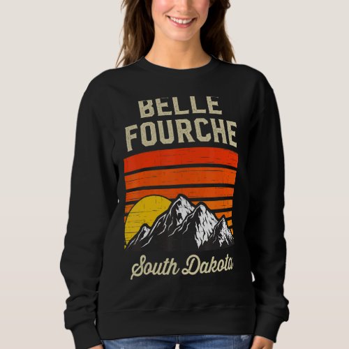 Belle Fourche South Dakota Retro Vintage City Stat Sweatshirt