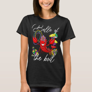 Belle Of The Boil Mardi Gras Crawfish Parade Part T-Shirt