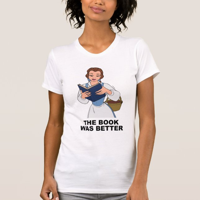 Belle | The Book was Better T-Shirt (Front)