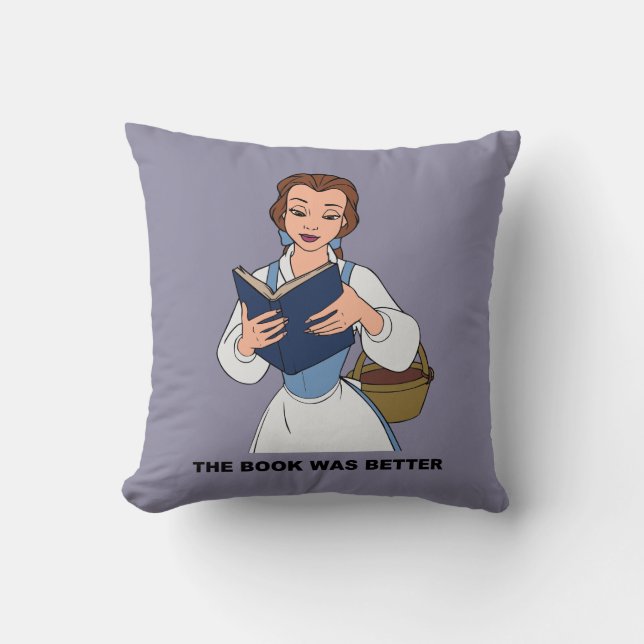Belle | The Book was Better Throw Pillow (Front)