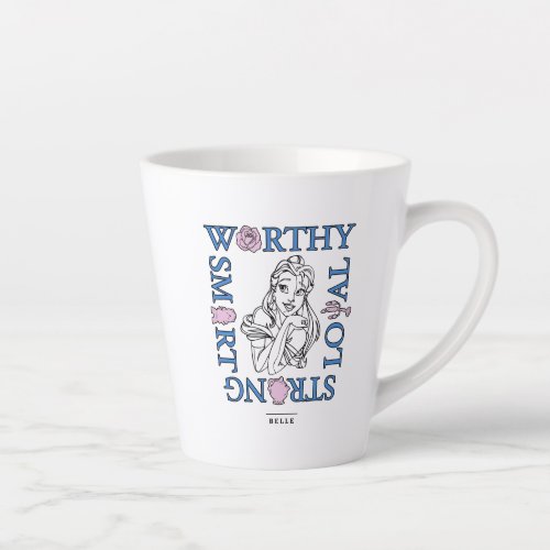 Belle  Worthy Loyal Strong Smart Latte Mug