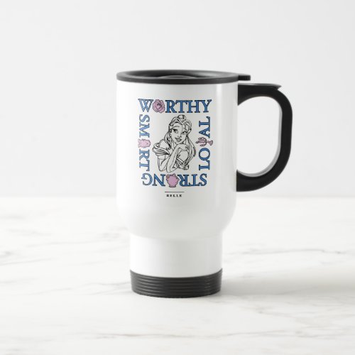 Belle  Worthy Loyal Strong Smart Travel Mug