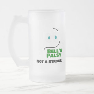 Bell's Palsy -- Not a Stroke -- Frosted Glass Beer Mug