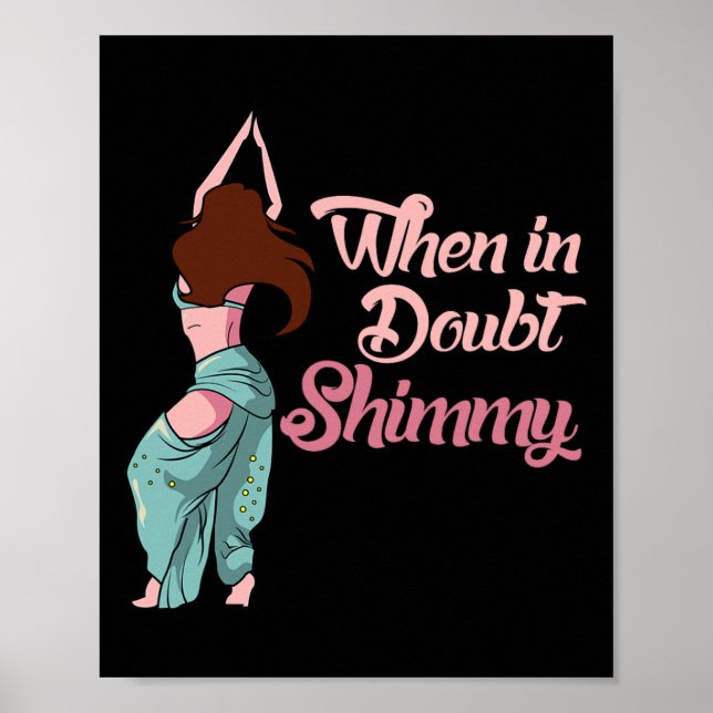 Belly Dancing Gift Belly Dancer When In Doubt Shim Poster (Front)