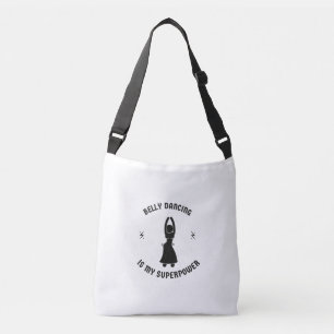 Belly dancing is my superpower crossbody bag