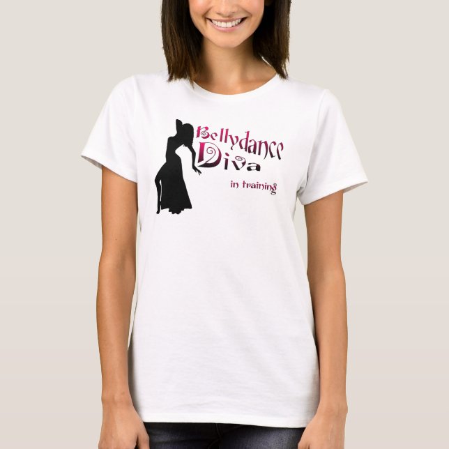 Bellydance Diva in training T-Shirt (Front)