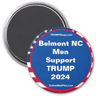 Belmont NC Men Support TRUMP 2024 Fridge Magnet